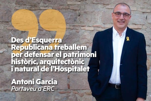 Antoni Garcia: "Des d'Esquerra Republicana treballem per defensar el patrimoni històric, arquitectònic i natural de l'Hospitalet"